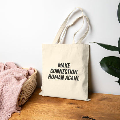Make Connection Human Again Tote