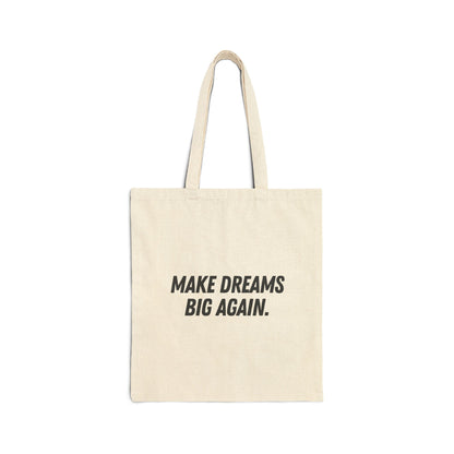 Make Dreams Big Again Tote