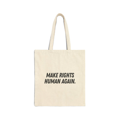 Make Rights Human Again Tote